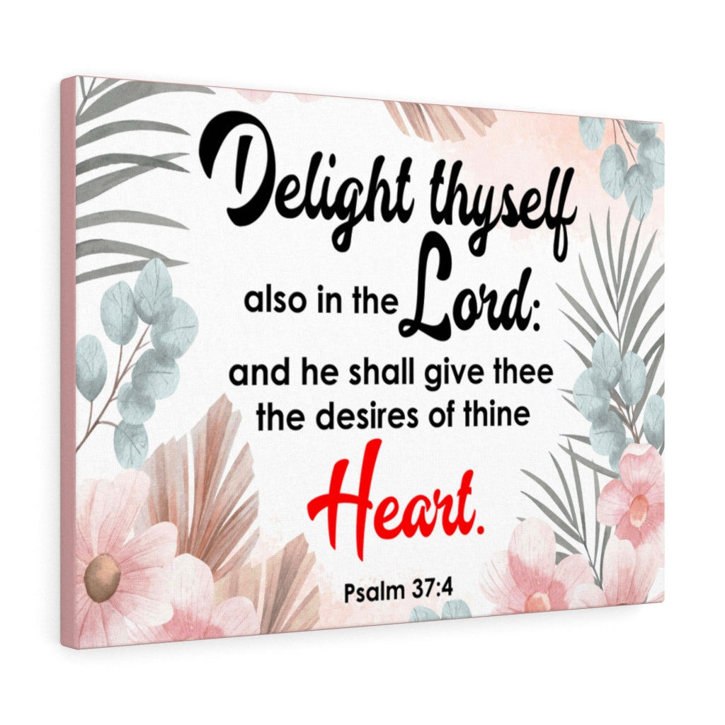 Scripture Walls Delight Thyself Psalm 37:4 Wall Art Bible Verse Print Ready to Hang Unframed-Express Your Love Gifts
