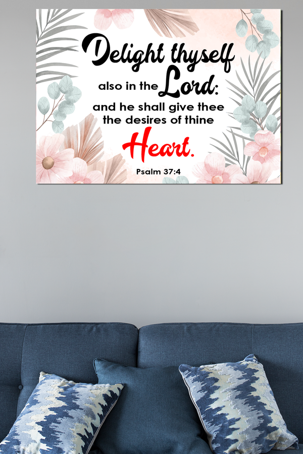 Scripture Walls Delight Thyself Psalm 37:4 Wall Art Bible Verse Print Ready to Hang Unframed-Express Your Love Gifts