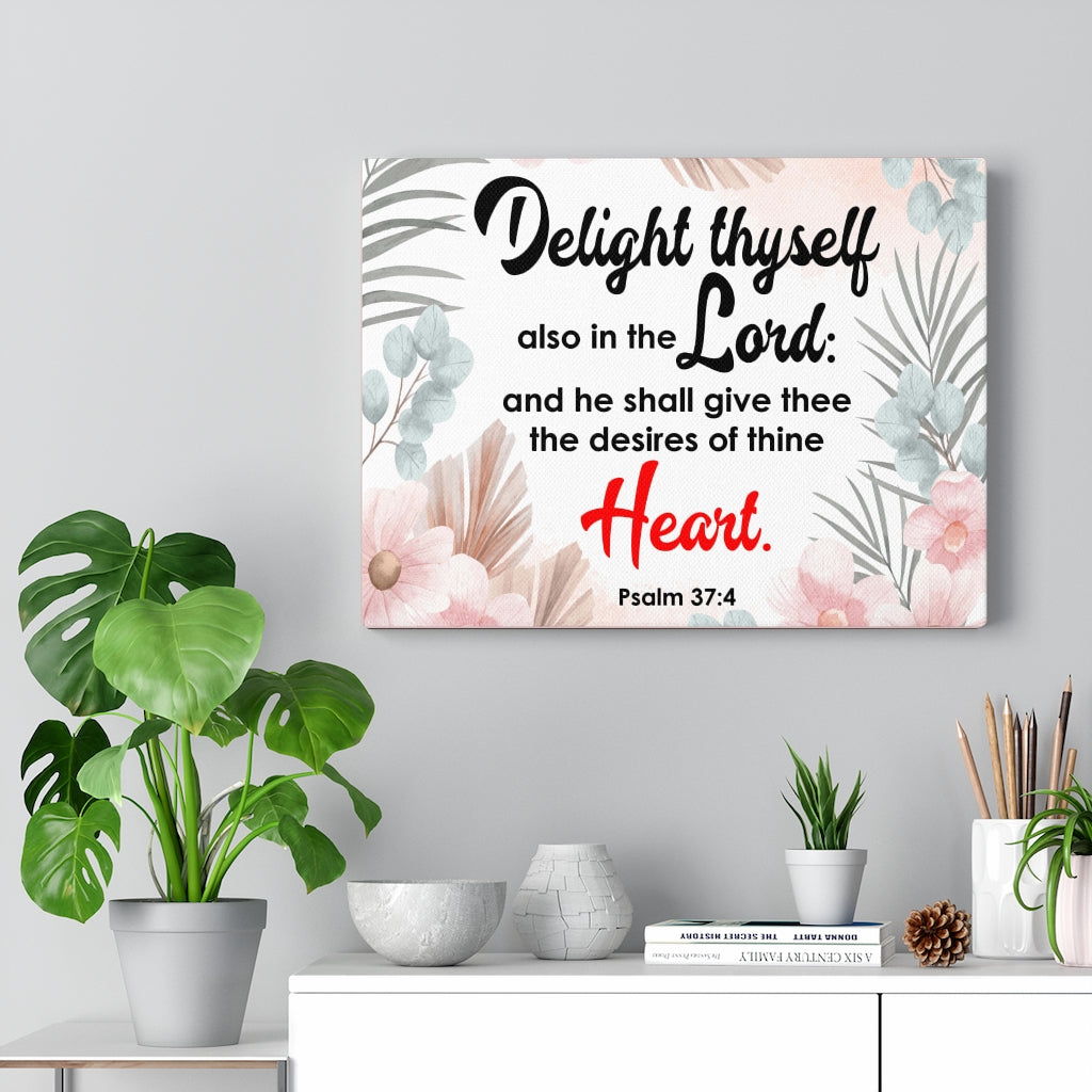 Scripture Walls Delight Thyself Psalm 37:4 Wall Art Bible Verse Print Ready to Hang Unframed-Express Your Love Gifts