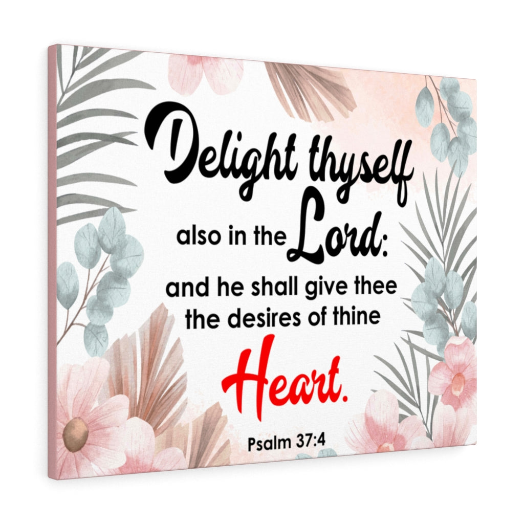 Scripture Walls Delight Thyself Psalm 37:4 Wall Art Bible Verse Print Ready to Hang Unframed-Express Your Love Gifts