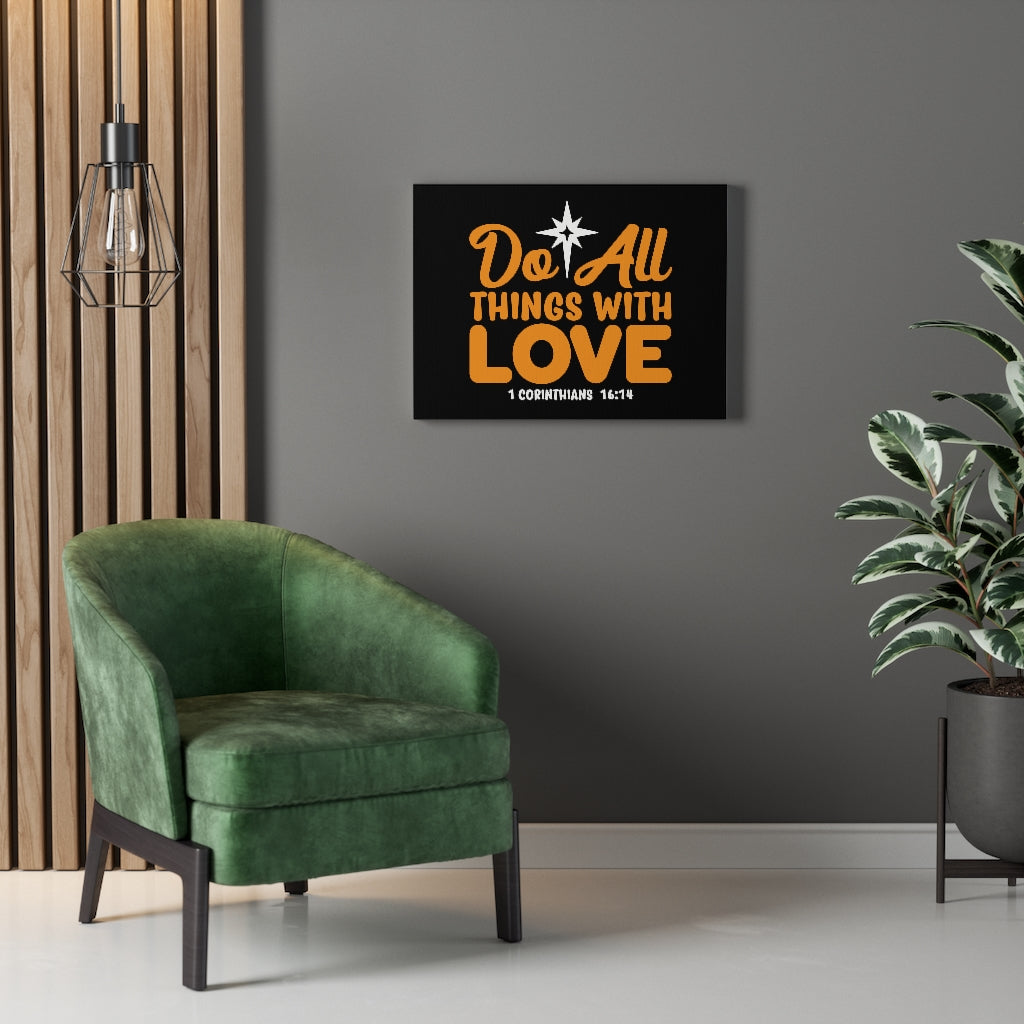 Scripture Walls Do All Things With Love 1 Corinthians 16:14 Bible Verse Canvas Christian Wall Art Ready to Hang Unframed-Express Your Love Gifts