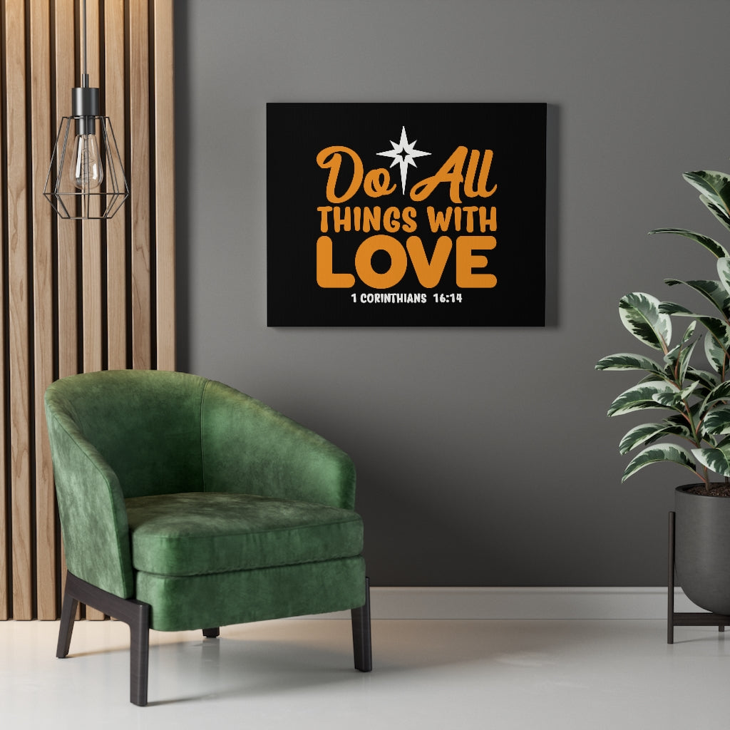 Scripture Walls Do All Things With Love 1 Corinthians 16:14 Bible Verse Canvas Christian Wall Art Ready to Hang Unframed-Express Your Love Gifts