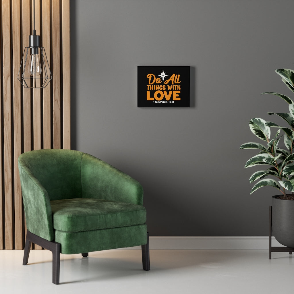 Scripture Walls Do All Things With Love 1 Corinthians 16:14 Bible Verse Canvas Christian Wall Art Ready to Hang Unframed-Express Your Love Gifts