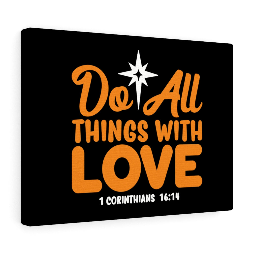 Scripture Walls Do All Things With Love 1 Corinthians 16:14 Bible Verse Canvas Christian Wall Art Ready to Hang Unframed-Express Your Love Gifts