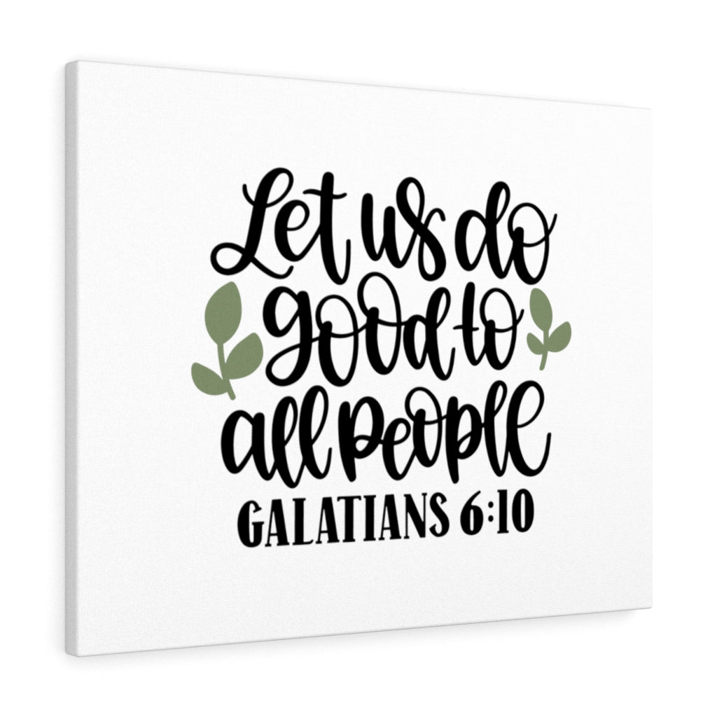 Scripture Walls Do Good Galatians 6:10 Bible Verse Canvas Christian Wall Art Ready to Hang Unframed-Express Your Love Gifts