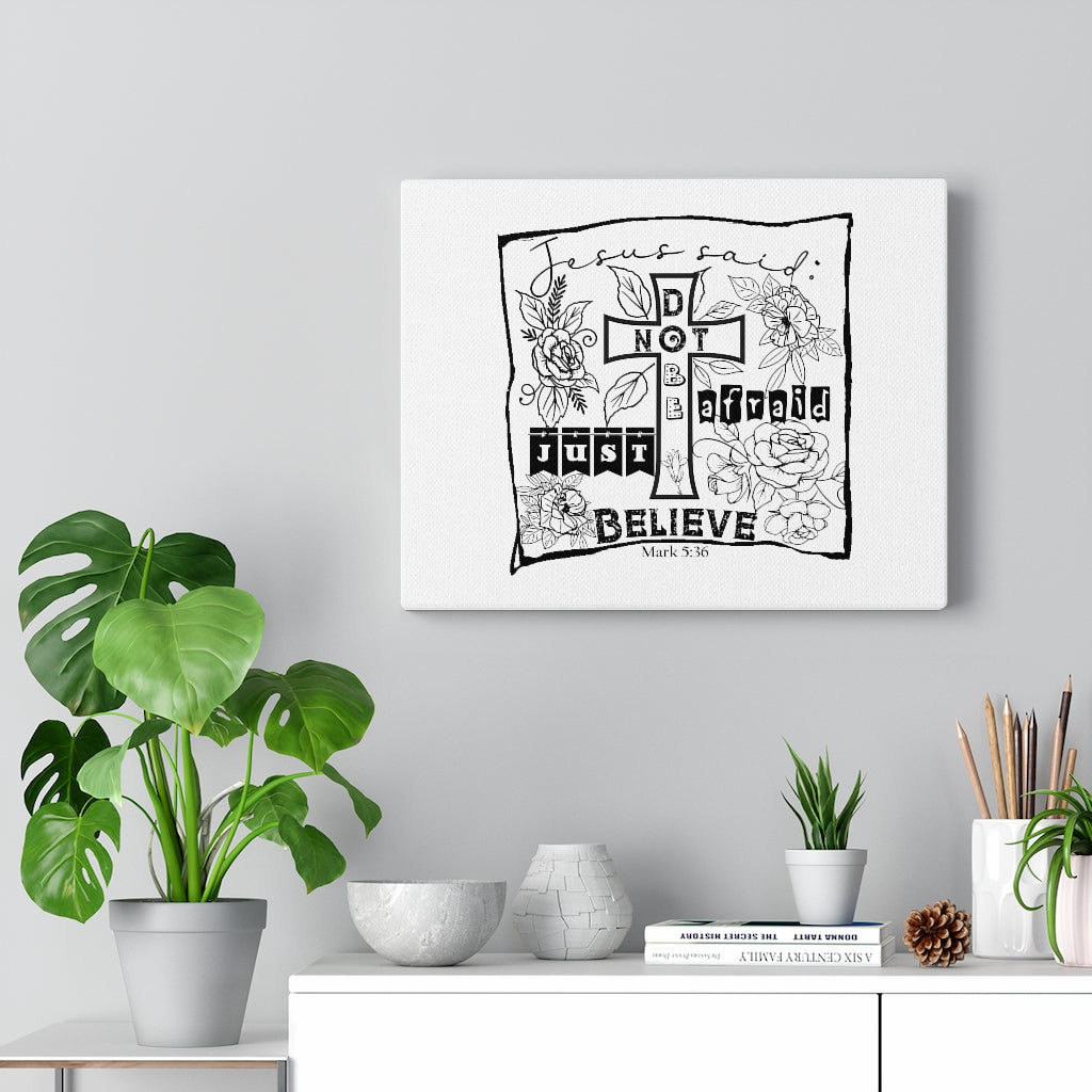 Scripture Walls Do Not Be Afraid Just Believe Mark 5:36 Bible Verse Canvas Christian Wall Art Ready to Hang Unframed-Express Your Love Gifts