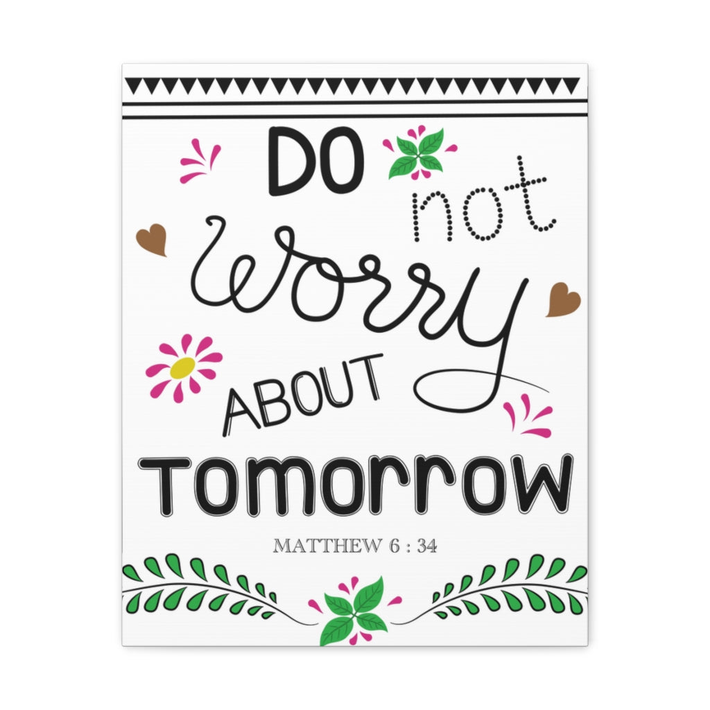 Scripture Walls Do Not Worry About Tomorrow Matthew 6:34 Bible Verse Canvas Christian Wall Art Ready To Hang Unframed-Express Your Love Gifts
