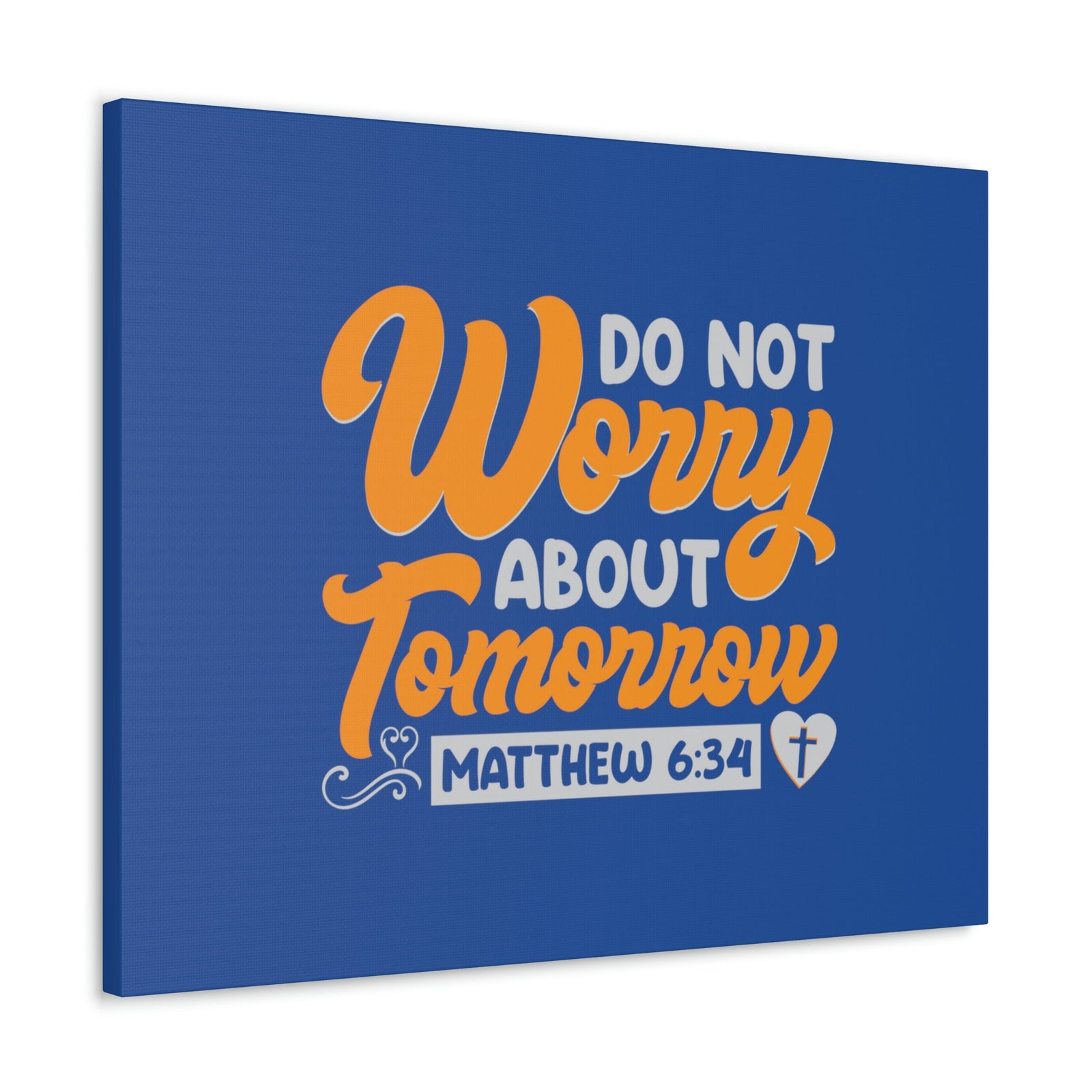 Scripture Walls Do Not Worry Matthew 6:34 Blue & Orange Bible Verse Canvas Christian Wall Art Ready to Hang Unframed-Express Your Love Gifts