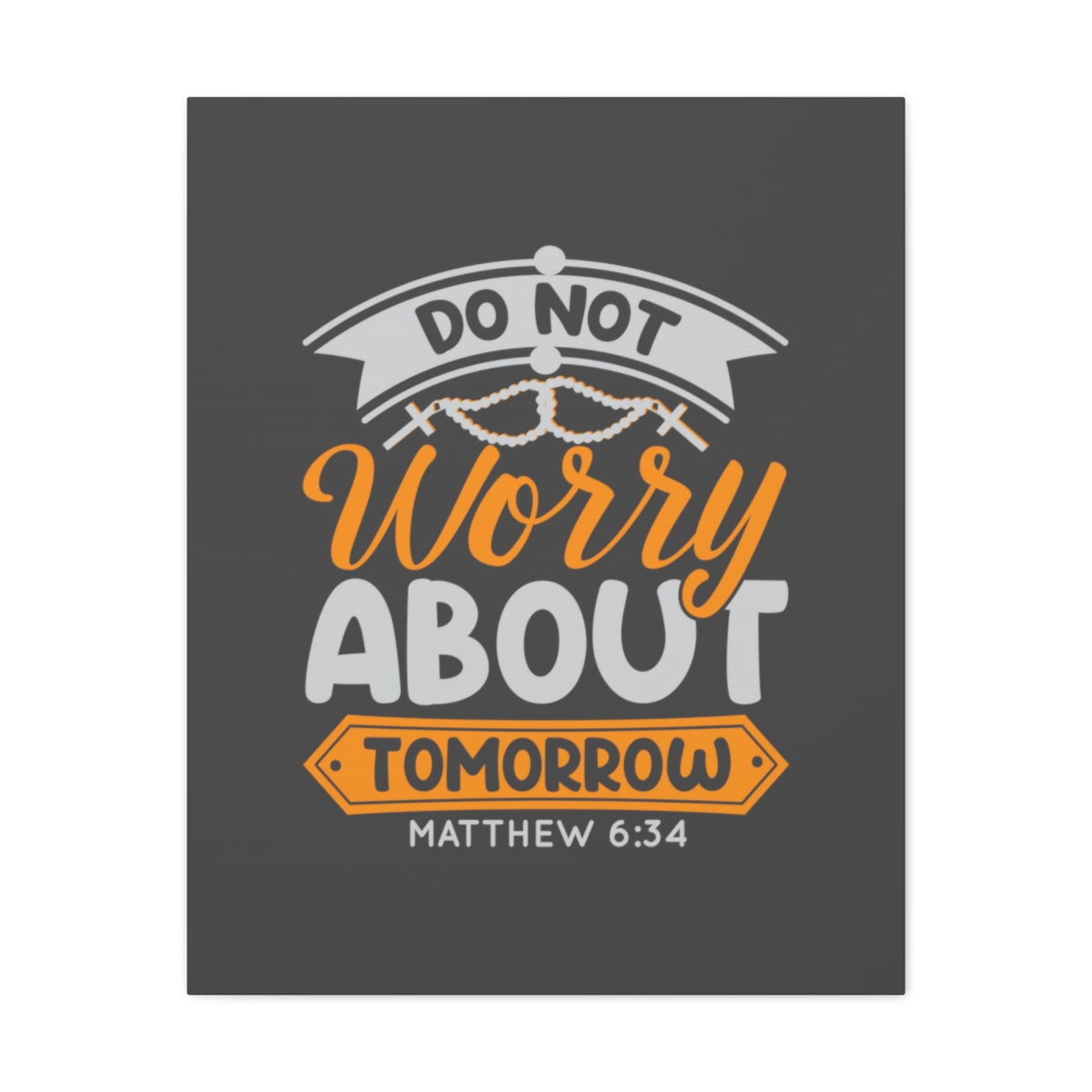 Scripture Walls Do Not Worry Matthew 6:34 Orange Bible Verse Canvas Christian Wall Art Ready to Hang Unframed-Express Your Love Gifts