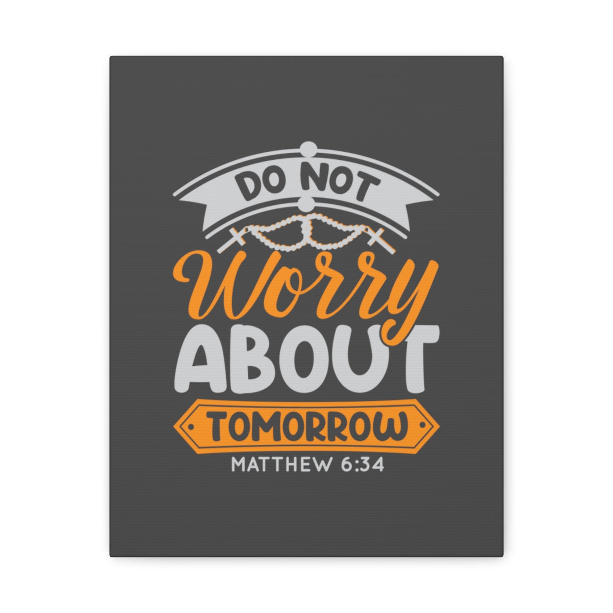 Scripture Walls Do Not Worry Matthew 6:34 Orange Bible Verse Canvas Christian Wall Art Ready to Hang Unframed-Express Your Love Gifts