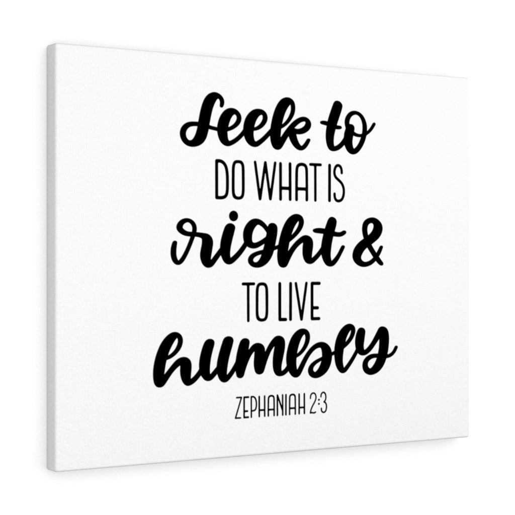 Scripture Walls Do What Is Right Zephaniah 2:3 Bible Verse Canvas Christian Wall Art Ready to Hang Unframed-Express Your Love Gifts