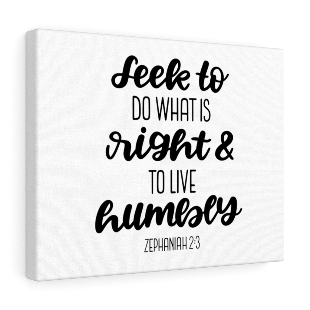 Scripture Walls Do What Is Right Zephaniah 2:3 Bible Verse Canvas Christian Wall Art Ready to Hang Unframed-Express Your Love Gifts