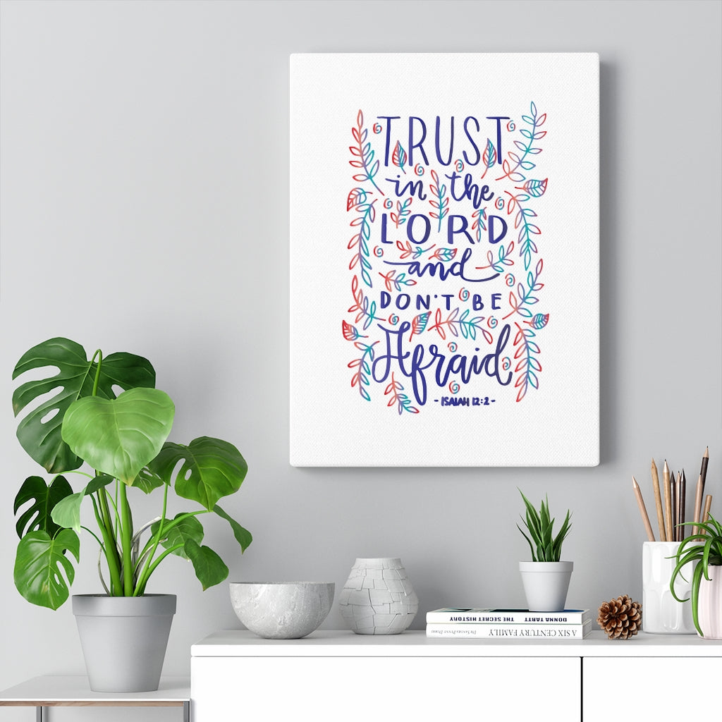 Scripture Walls Don't Be Afraid Isaiah 12:2 Bible Verse Canvas Christian Wall Art Ready to Hang Unframed-Express Your Love Gifts