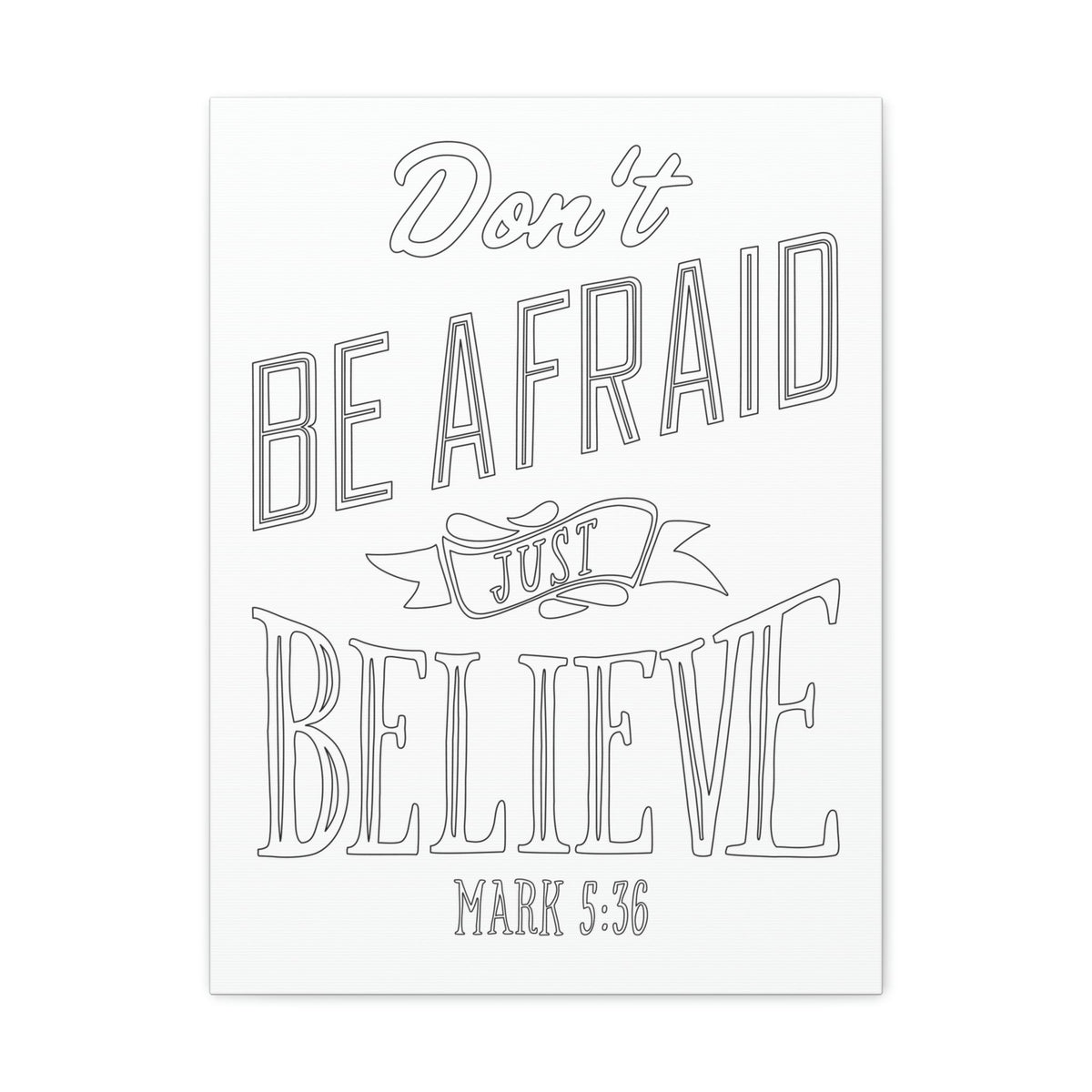 Scripture Walls Don't Be Afraid Just Believe Mark 5:36 Banner Bible Verse Canvas Christian Wall Art Ready To Hang Unframed-Express Your Love Gifts