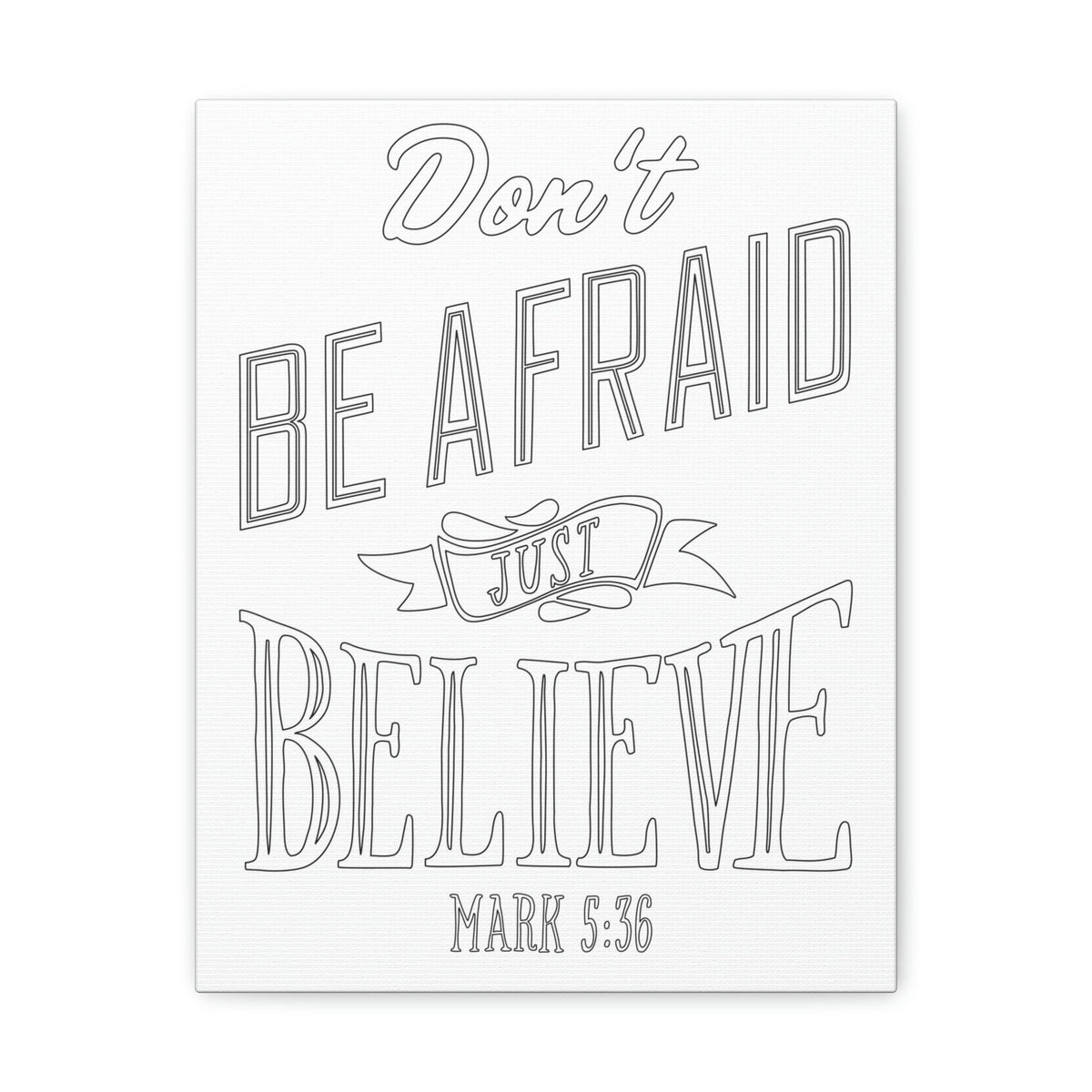 Scripture Walls Don't Be Afraid Just Believe Mark 5:36 Banner Bible Verse Canvas Christian Wall Art Ready To Hang Unframed-Express Your Love Gifts