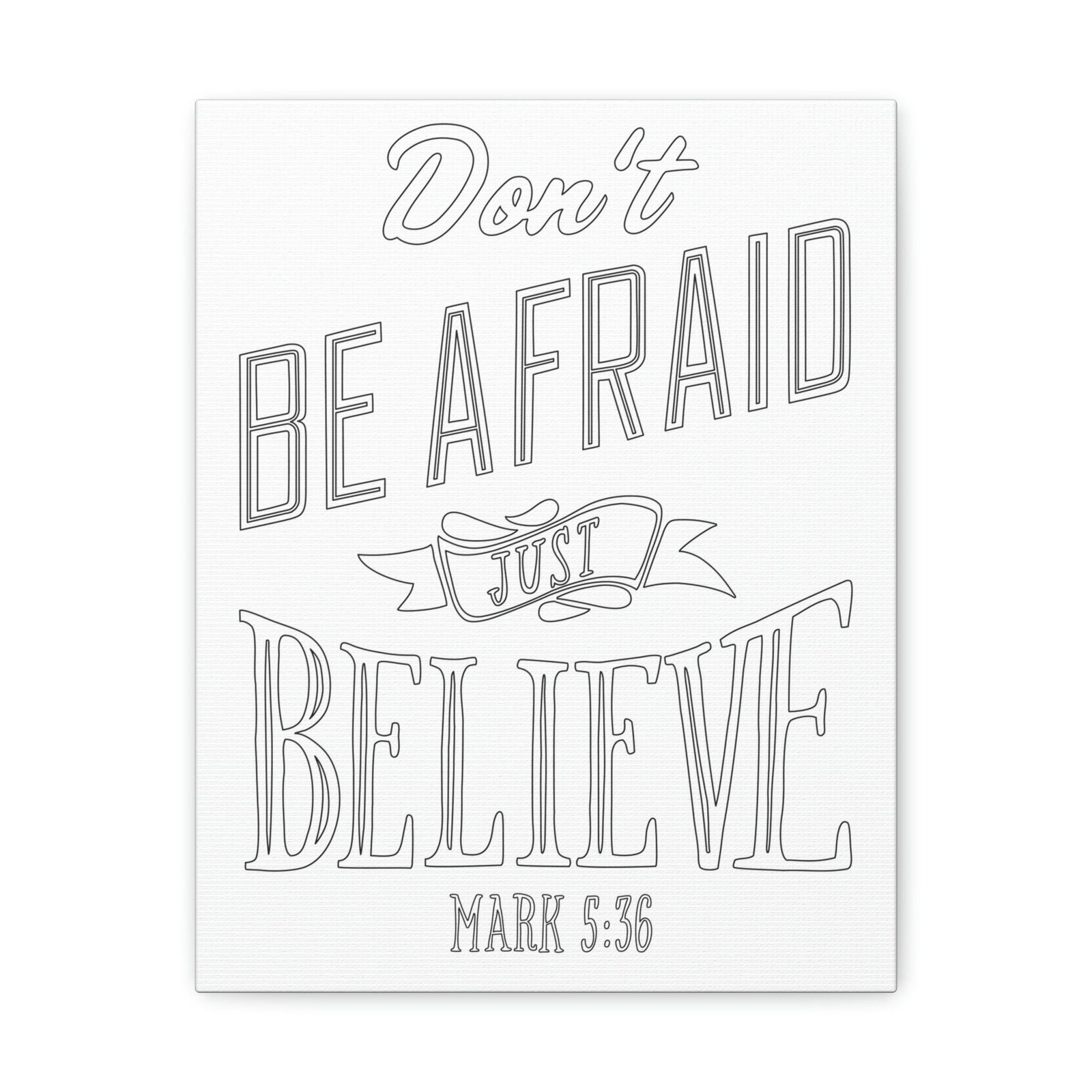 Scripture Walls Don't Be Afraid Just Believe Mark 5:36 Banner Bible Verse Canvas Christian Wall Art Ready To Hang Unframed-Express Your Love Gifts