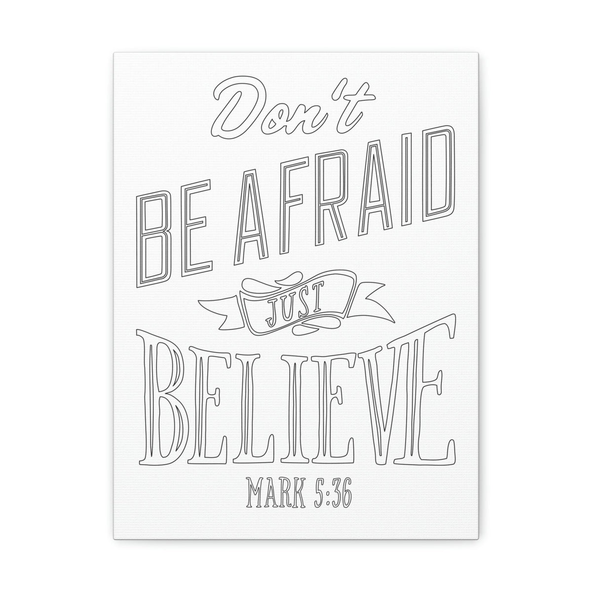 Scripture Walls Don't Be Afraid Just Believe Mark 5:36 Banner Bible Verse Canvas Christian Wall Art Ready To Hang Unframed-Express Your Love Gifts