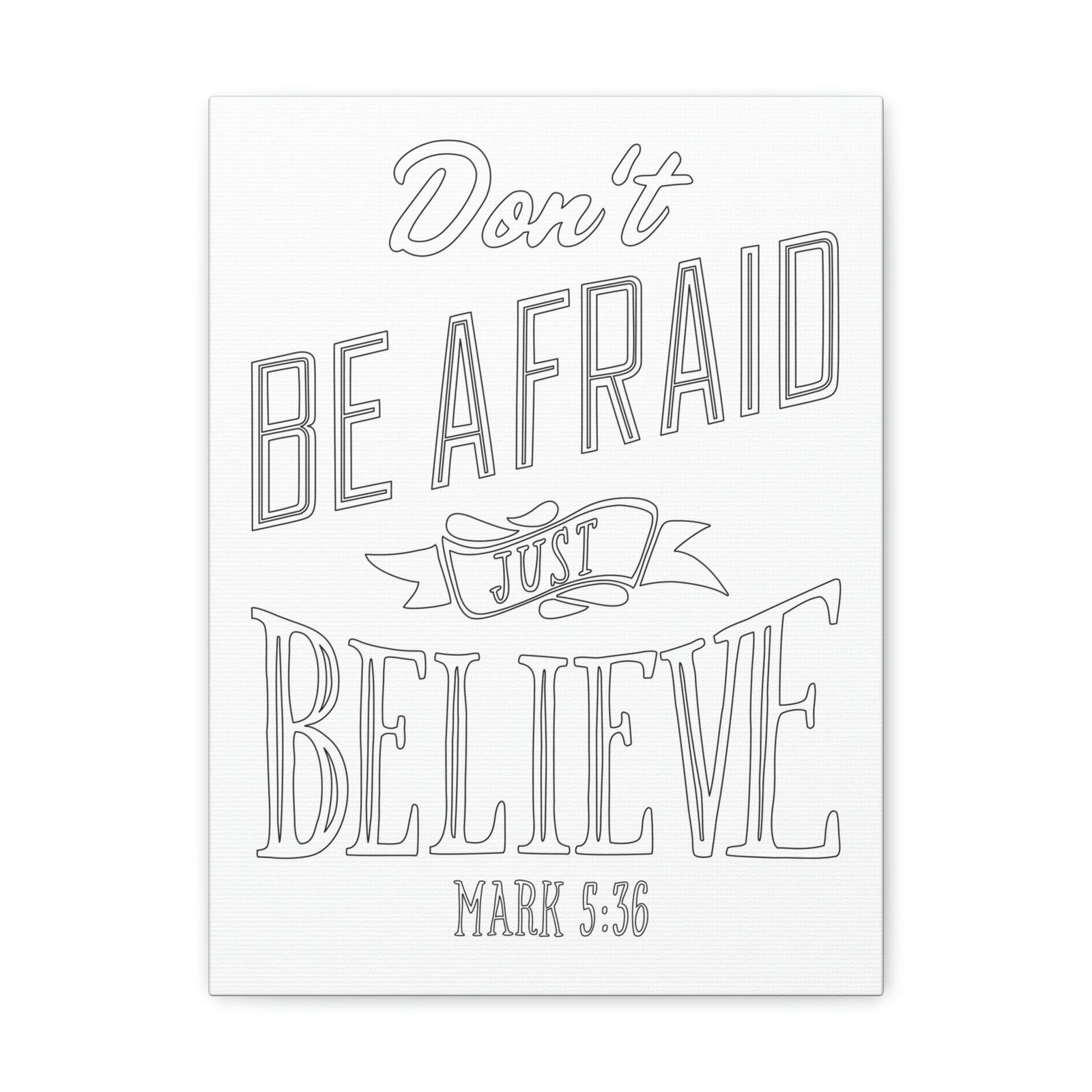 Scripture Walls Don't Be Afraid Just Believe Mark 5:36 Banner Bible Verse Canvas Christian Wall Art Ready To Hang Unframed-Express Your Love Gifts