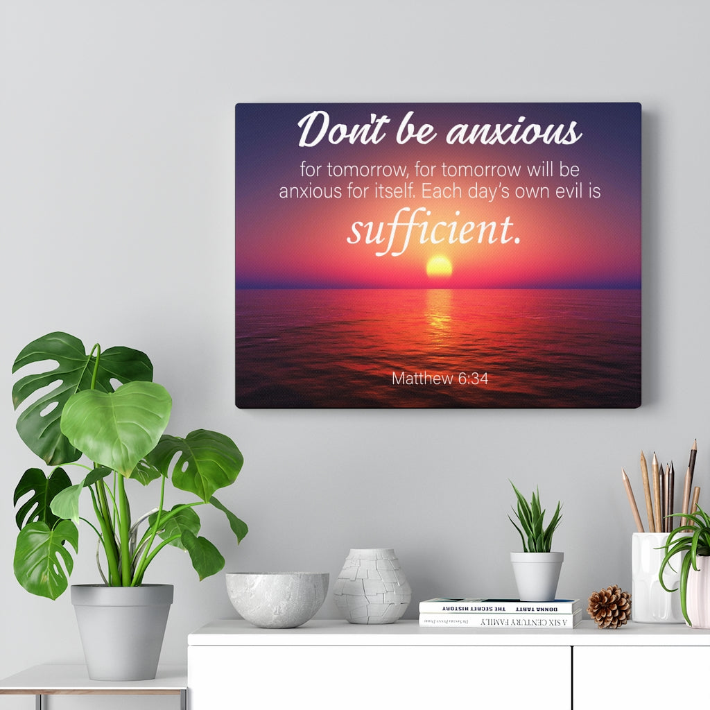 Scripture Walls Don't Be Anxious Matthew 6:34 Bible Verse Canvas Christian Wall Art Ready to Hang Unframed-Express Your Love Gifts