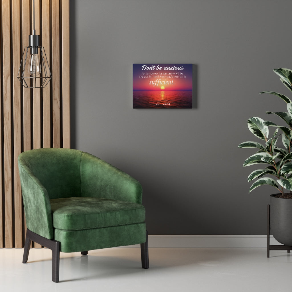 Scripture Walls Don't Be Anxious Matthew 6:34 Bible Verse Canvas Christian Wall Art Ready to Hang Unframed-Express Your Love Gifts
