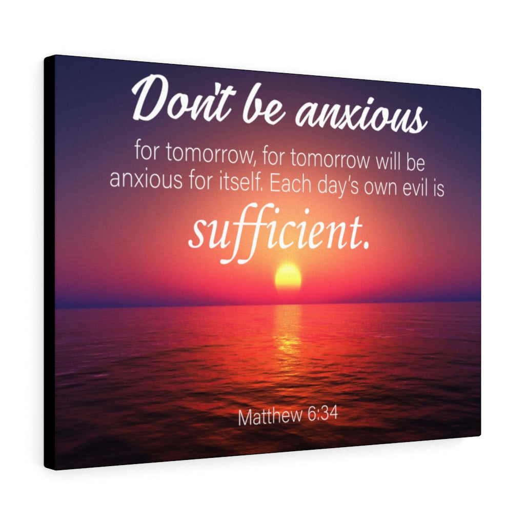 Scripture Walls Don't Be Anxious Matthew 6:34 Bible Verse Canvas Christian Wall Art Ready to Hang Unframed-Express Your Love Gifts
