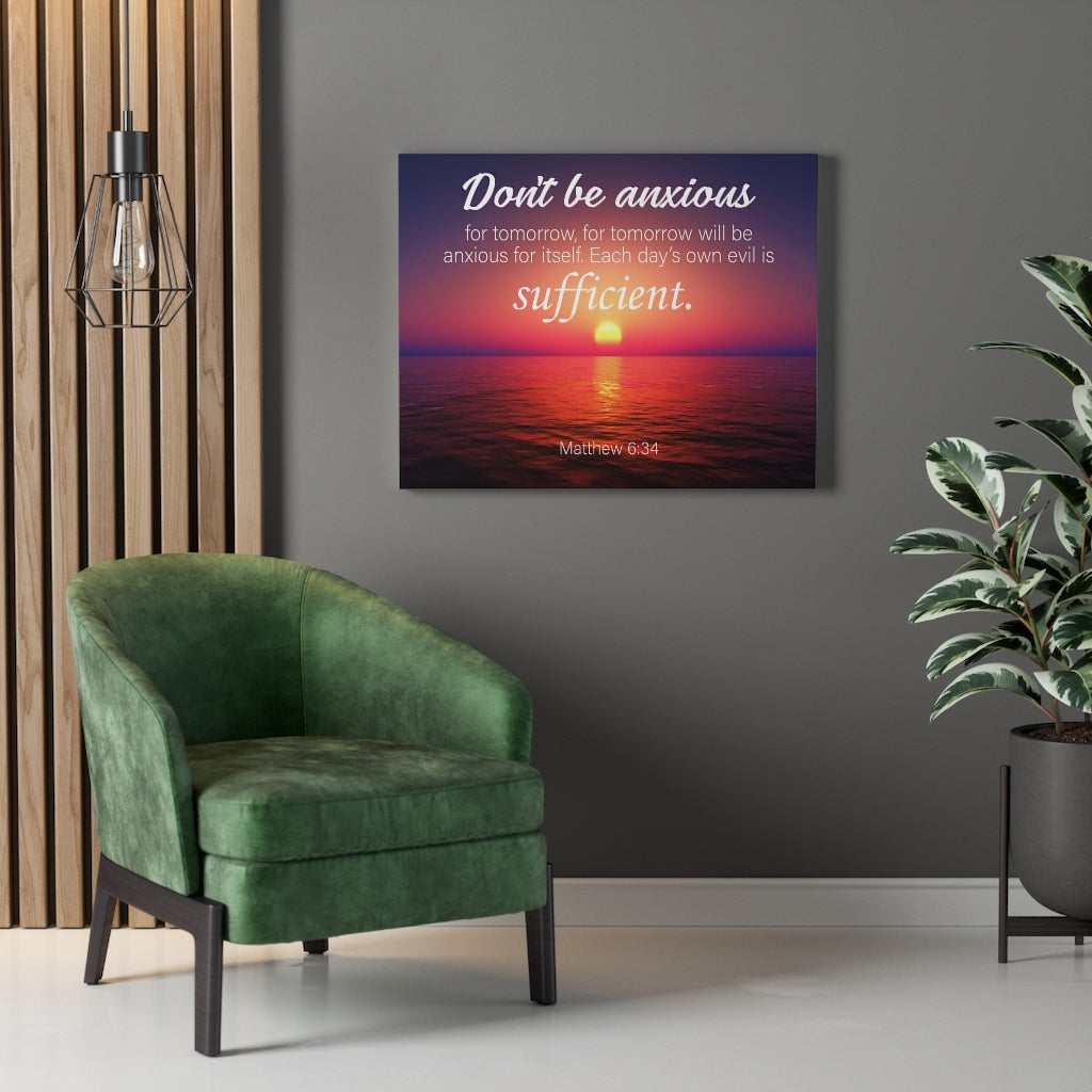 Scripture Walls Don't Be Anxious Matthew 6:34 Bible Verse Canvas Christian Wall Art Ready to Hang Unframed-Express Your Love Gifts