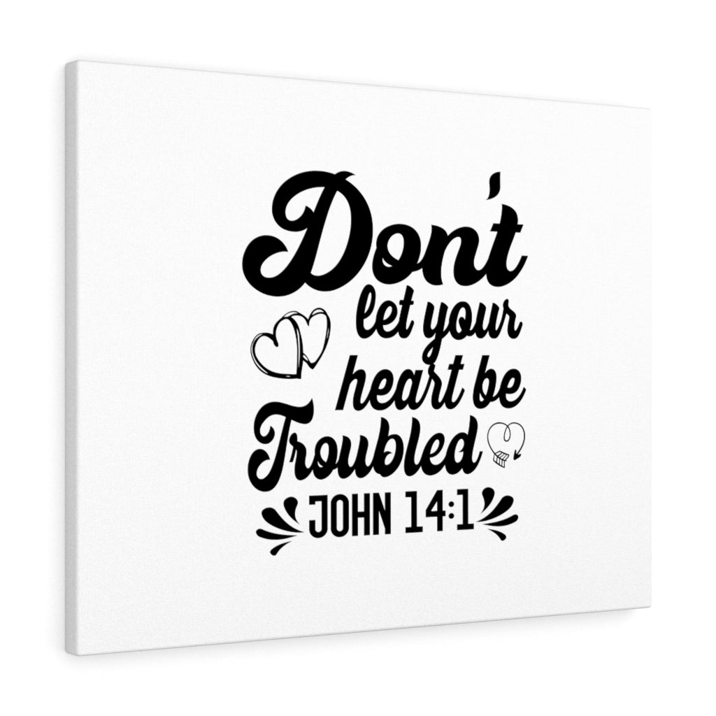 Scripture Walls Don't Let Your Heart Be Troubled John 14:1 Bible Verse Canvas Christian Wall Art Ready to Hang Unframed-Express Your Love Gifts
