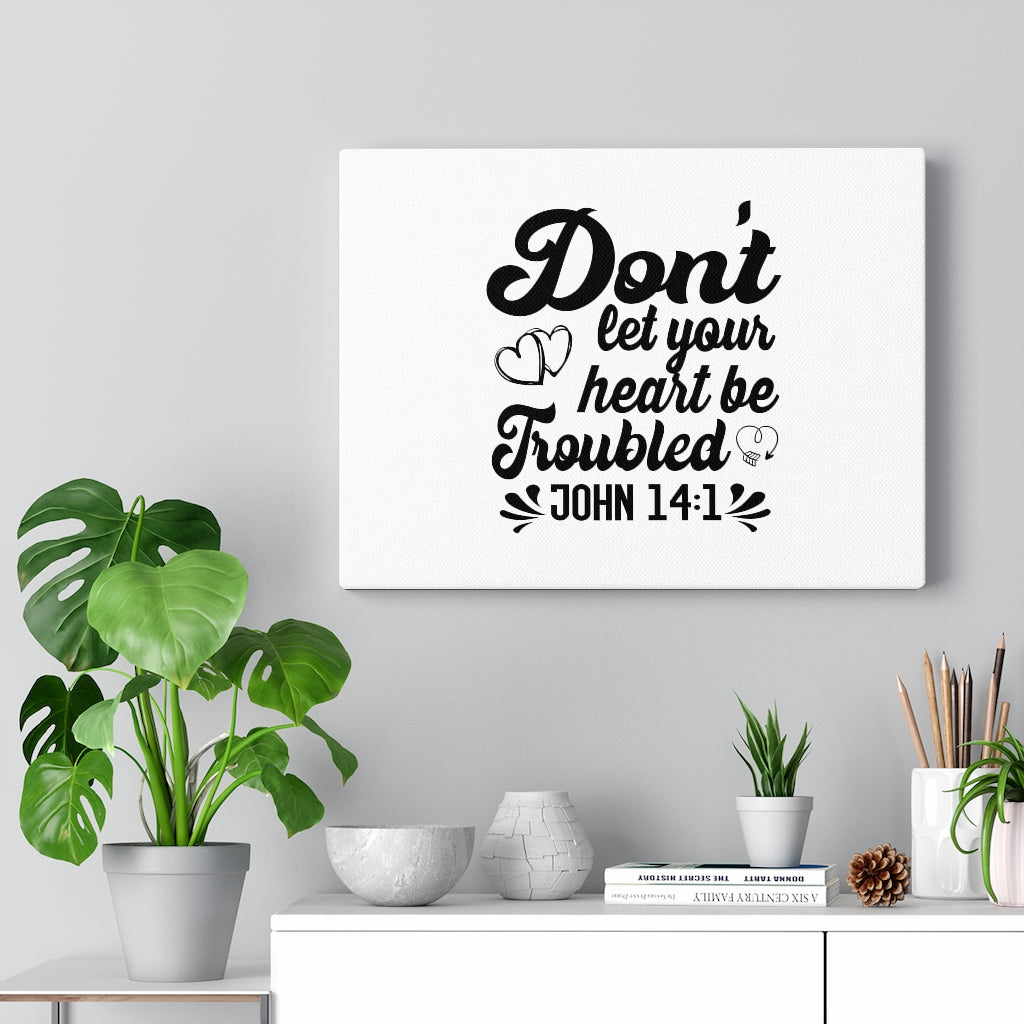 Scripture Walls Don't Let Your Heart Be Troubled John 14:1 Bible Verse Canvas Christian Wall Art Ready to Hang Unframed-Express Your Love Gifts