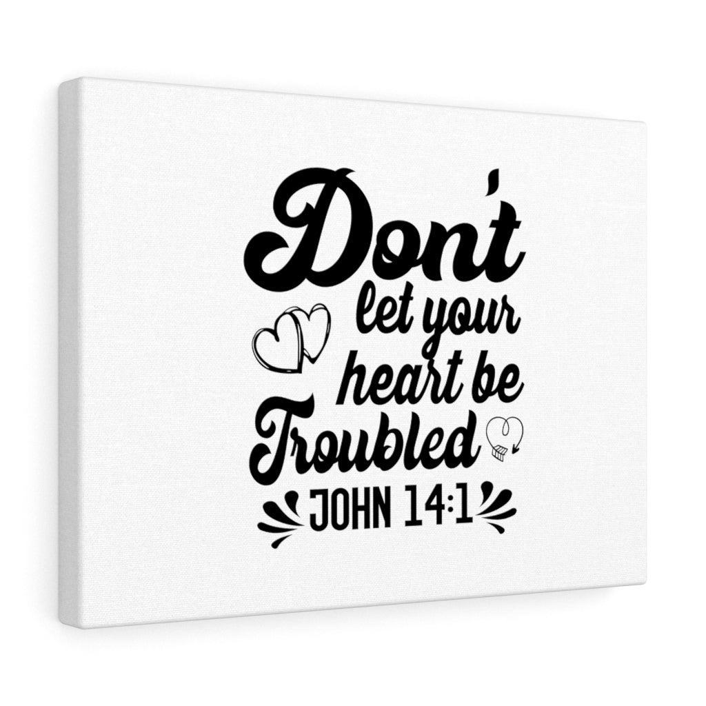 Scripture Walls Don't Let Your Heart Be Troubled John 14:1 Bible Verse Canvas Christian Wall Art Ready to Hang Unframed-Express Your Love Gifts