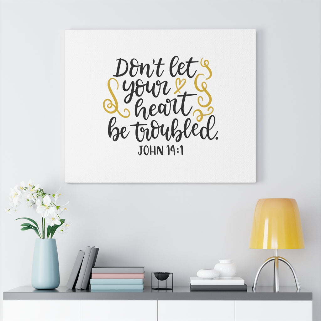 Scripture Walls Don't Let Your Heart Be Troubled John 14:1 Cursive Bible Verse Canvas Christian Wall Art Ready to Hang Unframed-Express Your Love Gifts