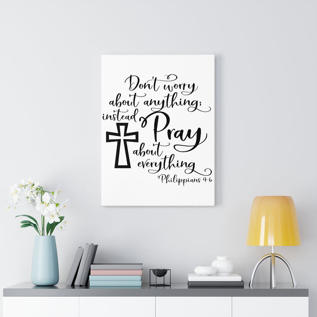 Scripture Walls Don't Worry About Anything Philippians 4:6 Bible Verse Canvas Christian Wall Art Ready to Hang Unframed-Express Your Love Gifts