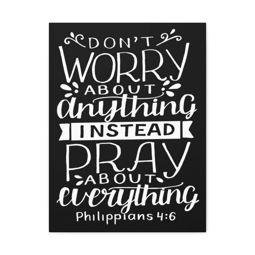 Scripture Walls Don't Worry About Anything Philippians 4:6 Bible Verse Canvas Christian Wall Art Ready To Hang Unframed-Express Your Love Gifts