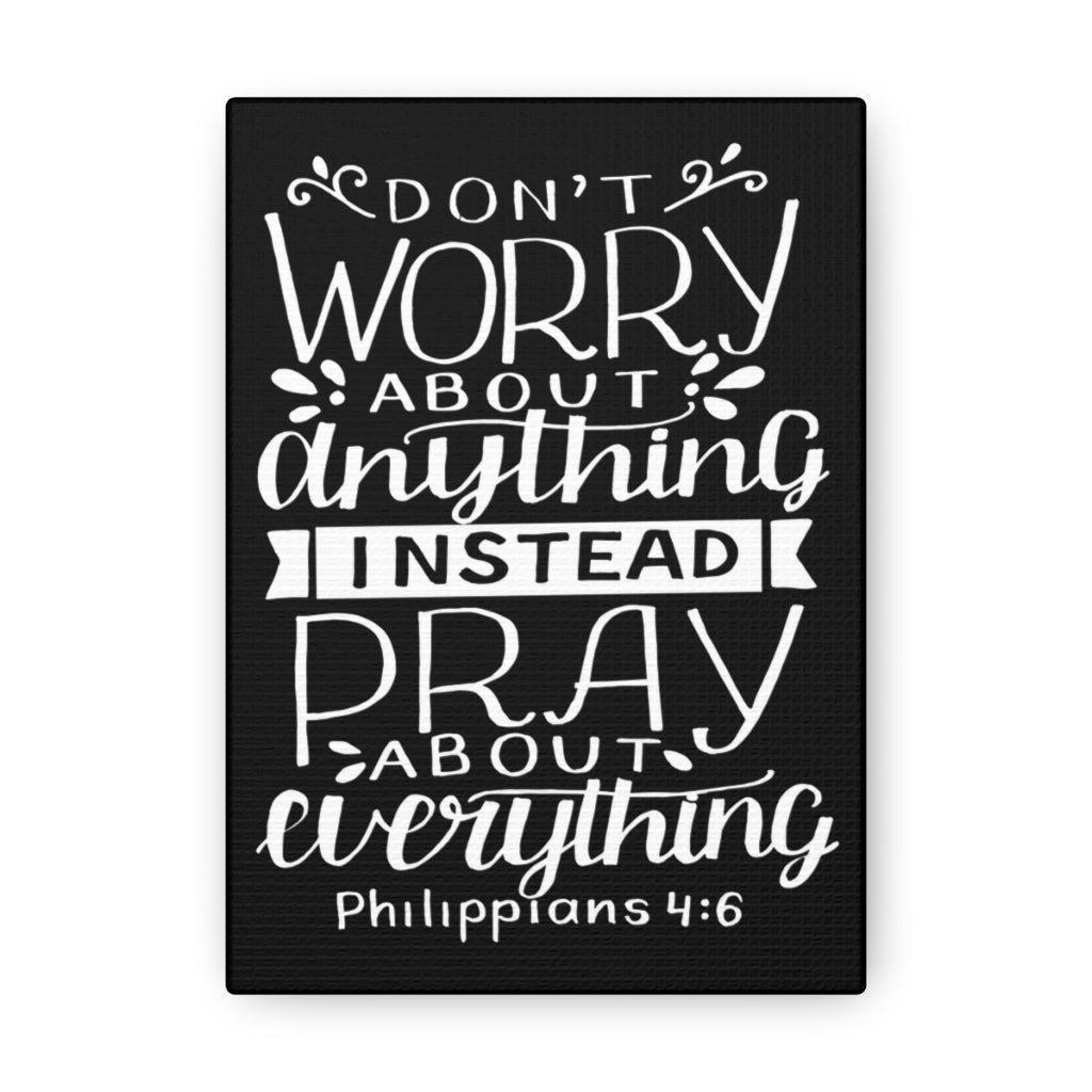 Scripture Walls Don't Worry About Anything Philippians 4:6 Bible Verse Canvas Christian Wall Art Ready To Hang Unframed-Express Your Love Gifts