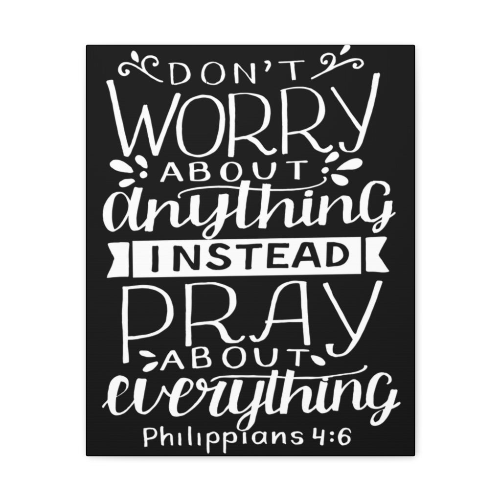 Scripture Walls Don't Worry About Anything Philippians 4:6 Bible Verse Canvas Christian Wall Art Ready To Hang Unframed-Express Your Love Gifts