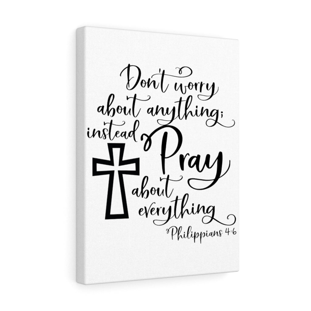 Scripture Walls Don't Worry About Anything Philippians 4:6 Bible Verse Canvas Christian Wall Art Ready to Hang Unframed-Express Your Love Gifts