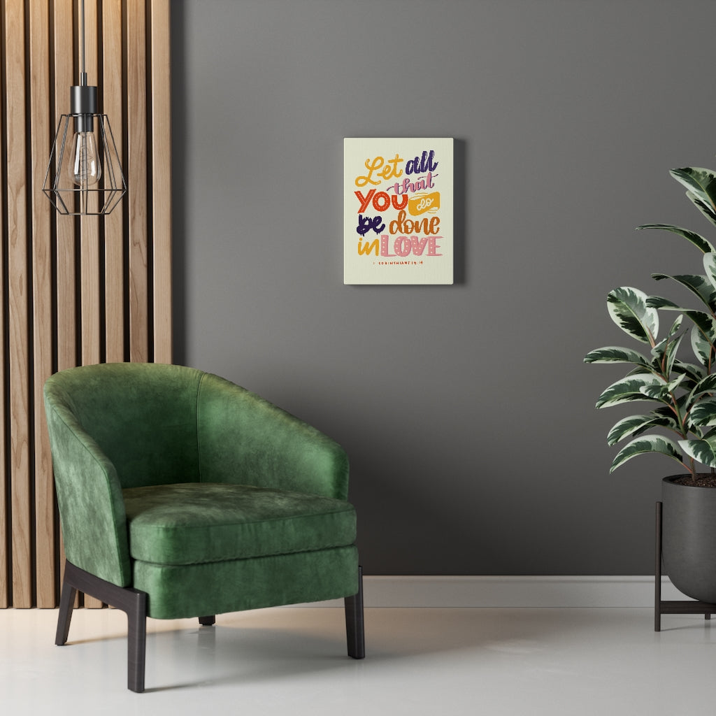 Scripture Walls Done In Love 1 Corinthians 16:14 Bible Verse Canvas Christian Wall Art Ready to Hang Unframed-Express Your Love Gifts