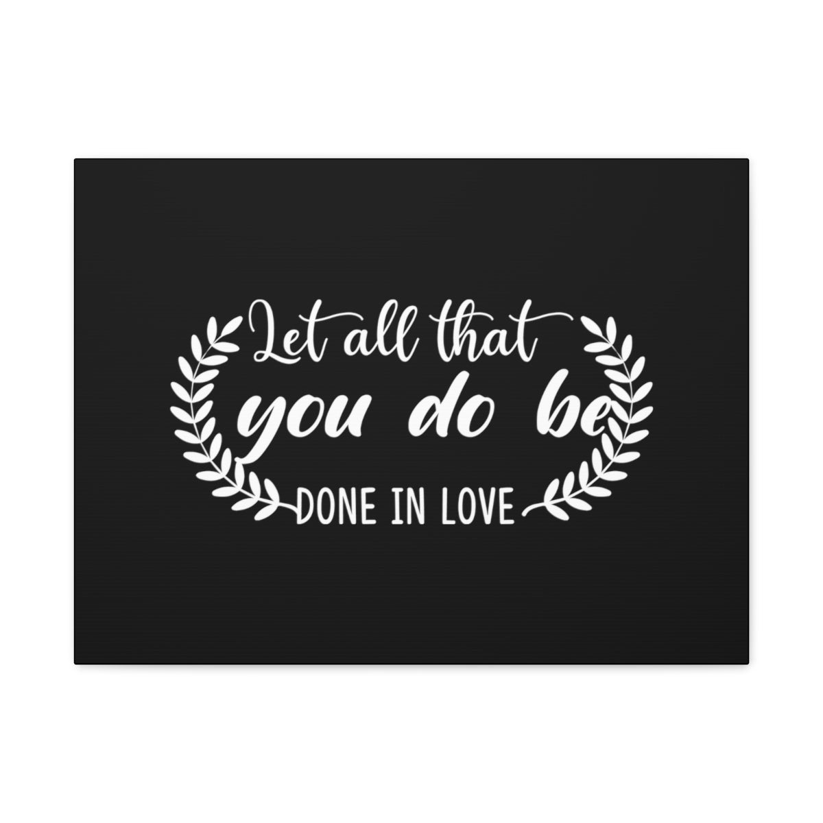 Scripture Walls Done In Love 1 Corinthians 16:14 Christian Wall Art Bible Verse Print Ready to Hang Unframed-Express Your Love Gifts