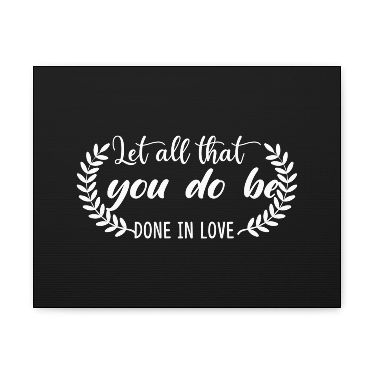 Scripture Walls Done In Love 1 Corinthians 16:14 Christian Wall Art Bible Verse Print Ready to Hang Unframed-Express Your Love Gifts