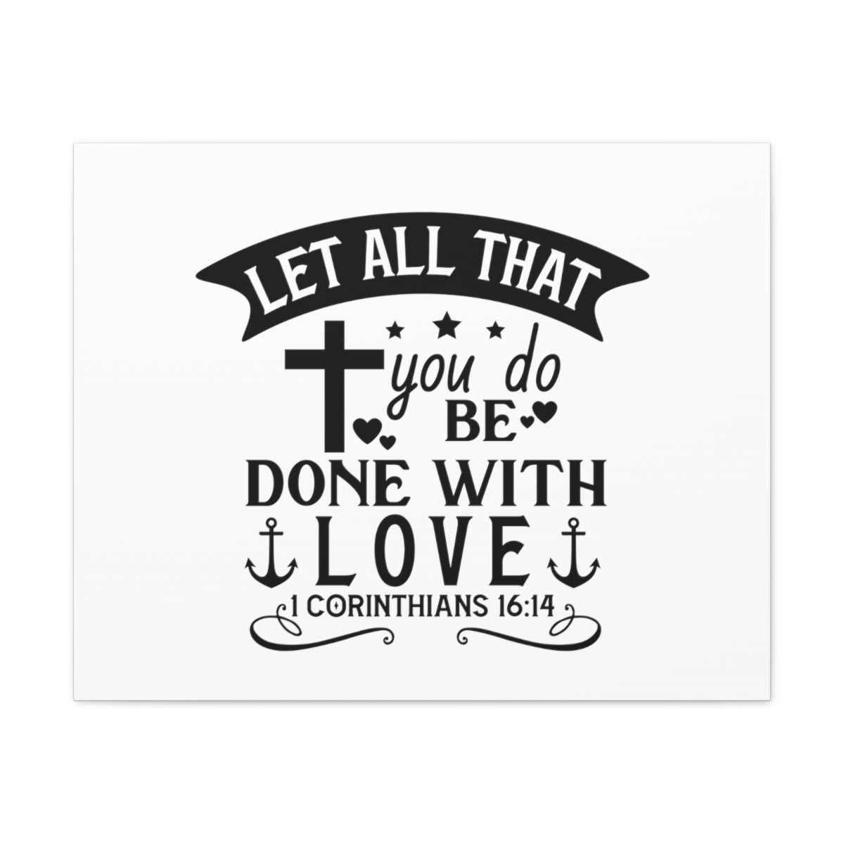 Scripture Walls Done With Love Corinthians 16:14 Swish Bible Verse Canvas Christian Wall Art Ready to Hang Unframed-Express Your Love Gifts
