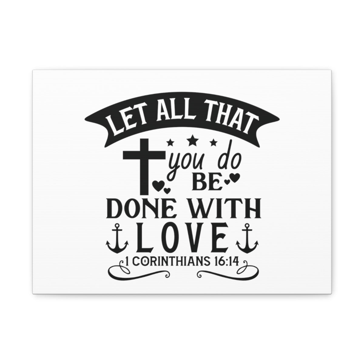 Scripture Walls Done With Love Corinthians 16:14 Swish Bible Verse Canvas Christian Wall Art Ready to Hang Unframed-Express Your Love Gifts