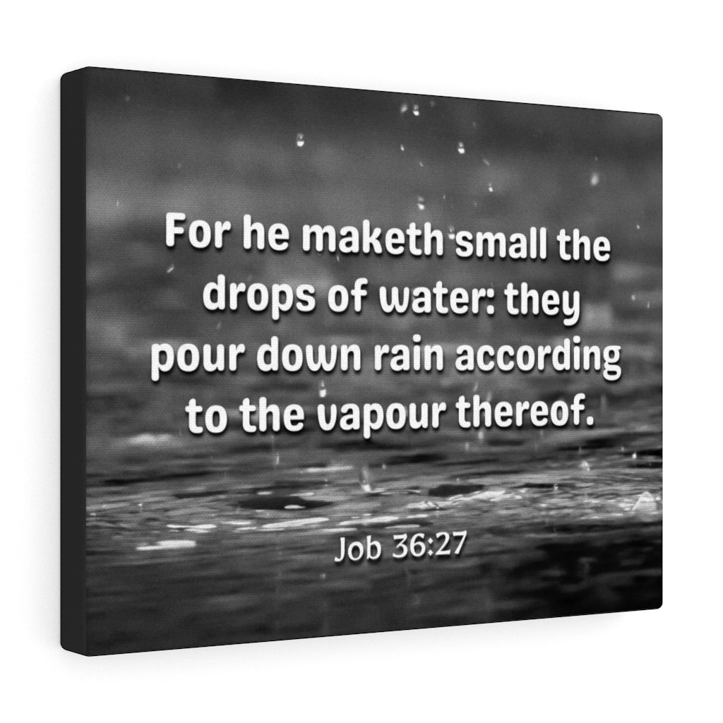 Scripture Walls Drops Of Water Job 36:27 Bible Verse Canvas Christian Wall Art Ready to Hang Unframed-Express Your Love Gifts