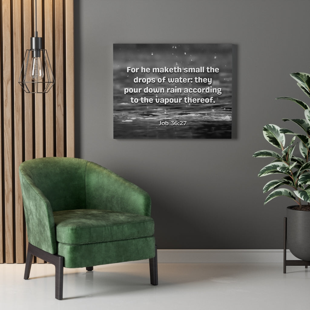 Scripture Walls Drops Of Water Job 36:27 Bible Verse Canvas Christian Wall Art Ready to Hang Unframed-Express Your Love Gifts