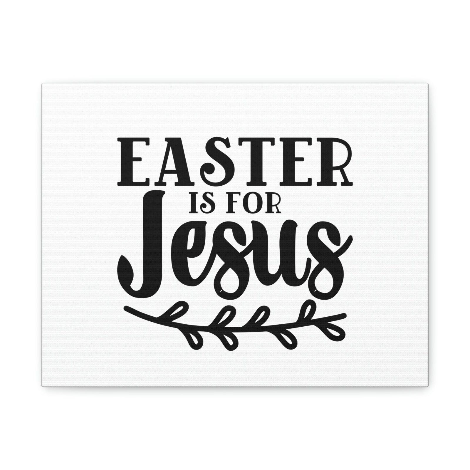 Scripture Walls Easter Is For Jesus John 11:25 Branch Christian Wall Art Bible Verse Print Ready to Hang Unframed-Express Your Love Gifts