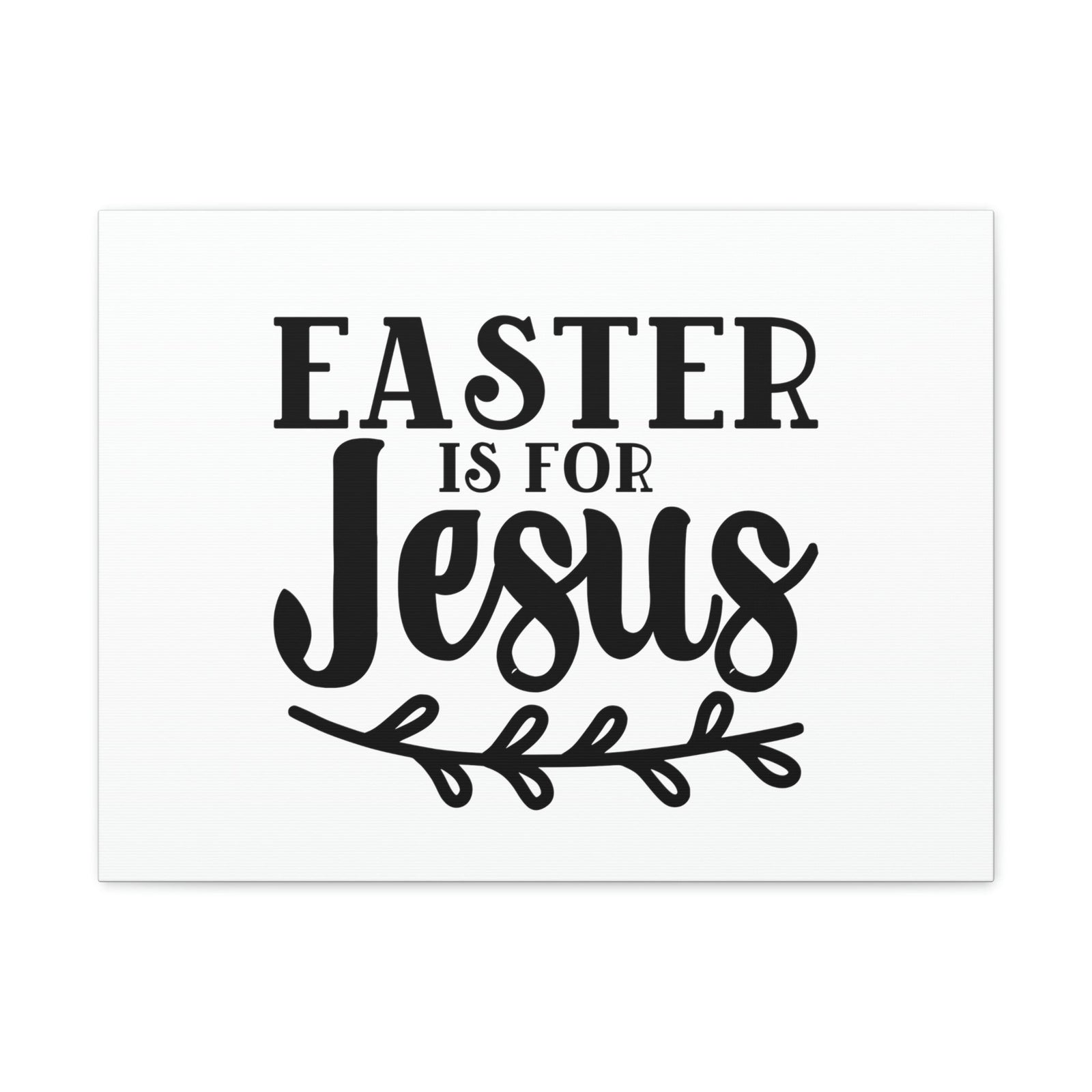 Scripture Walls Easter Is For Jesus John 11:25 Branch Christian Wall Art Bible Verse Print Ready to Hang Unframed-Express Your Love Gifts