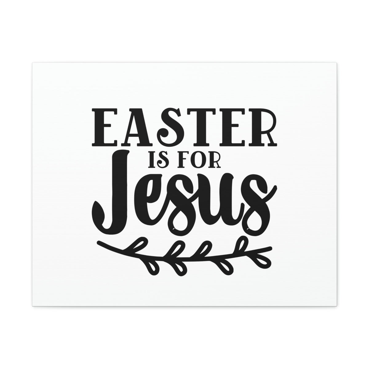Scripture Walls Easter Is For Jesus John 11:25 Branch Christian Wall Art Bible Verse Print Ready to Hang Unframed-Express Your Love Gifts