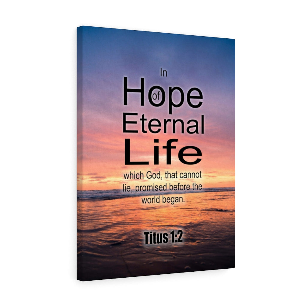 Scripture Walls Eternal Life Titus 1:2 Bible Verse Canvas Christian Wall Art Ready to Hang Unframed-Express Your Love Gifts