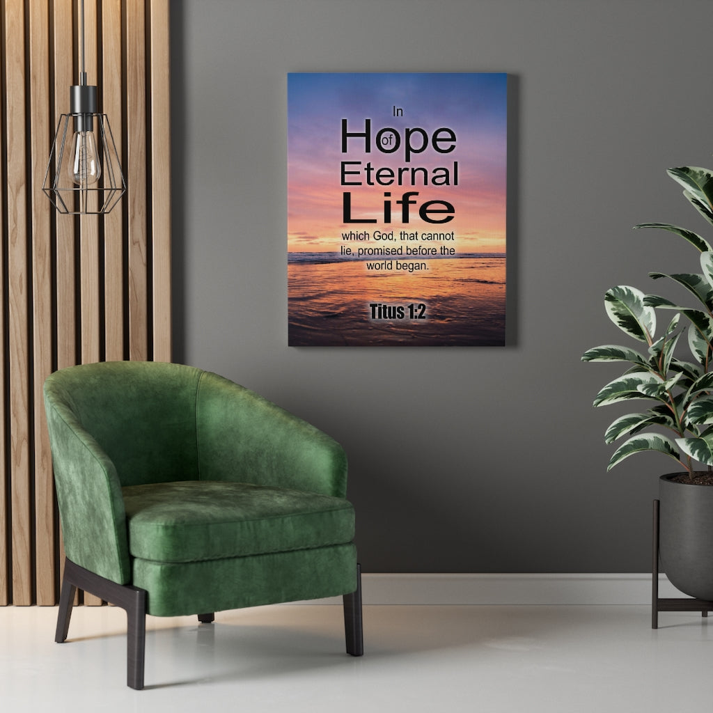 Scripture Walls Eternal Life Titus 1:2 Bible Verse Canvas Christian Wall Art Ready to Hang Unframed-Express Your Love Gifts
