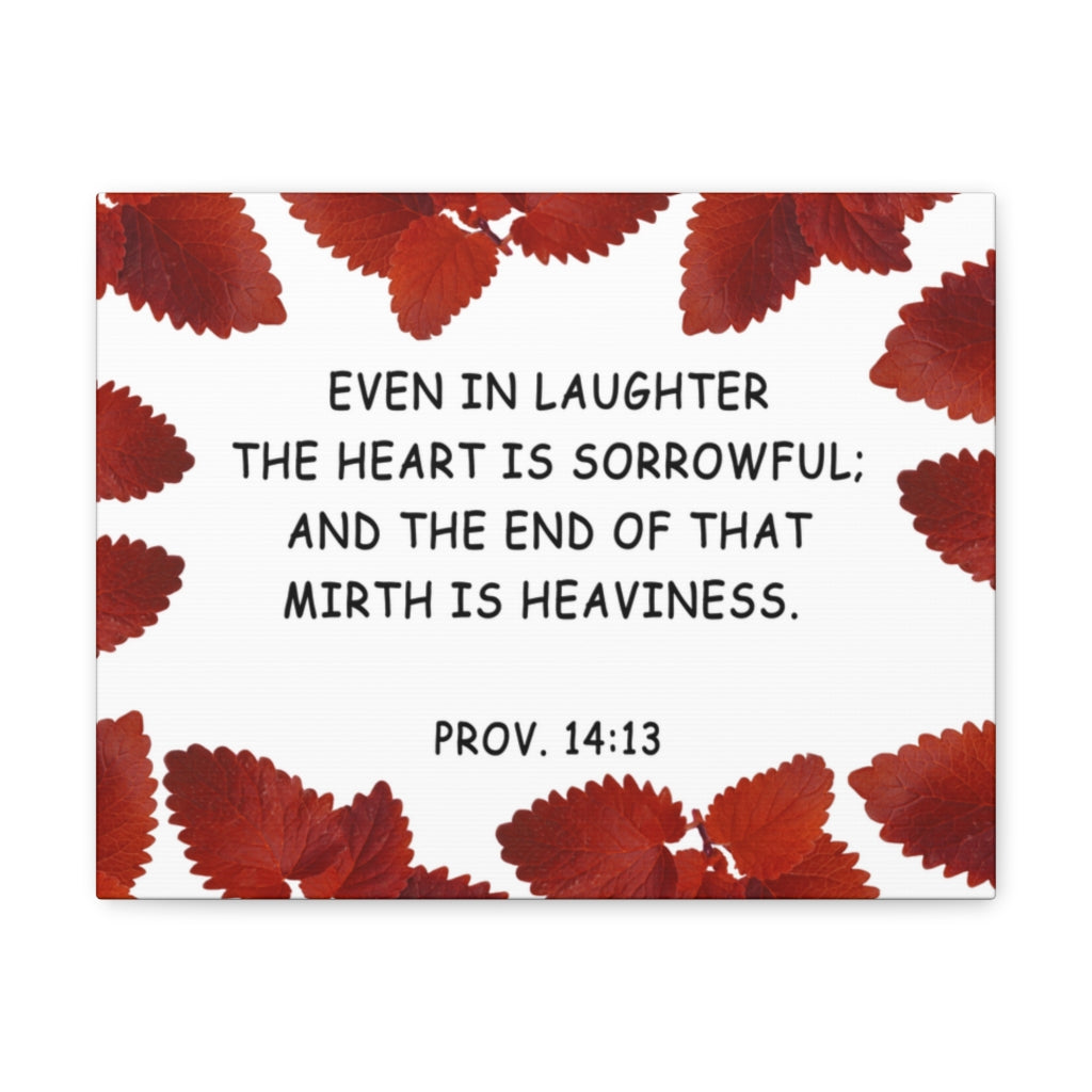 Scripture Walls Even In Laughter Proverbs 14:13 Bible Verse Canvas Christian Wall Art Ready to Hang Unframed-Express Your Love Gifts
