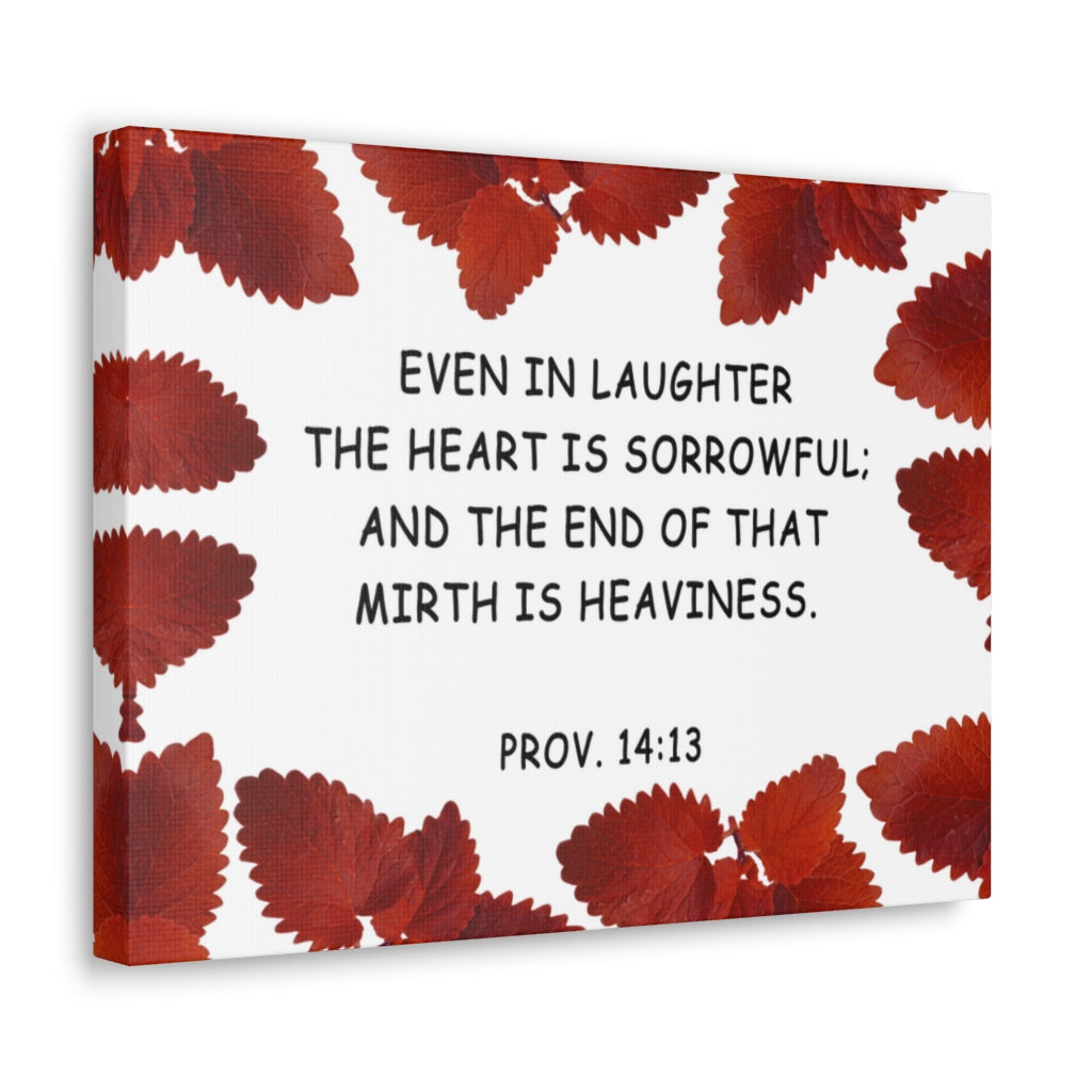 Scripture Walls Even In Laughter Proverbs 14:13 Bible Verse Canvas Christian Wall Art Ready to Hang Unframed-Express Your Love Gifts