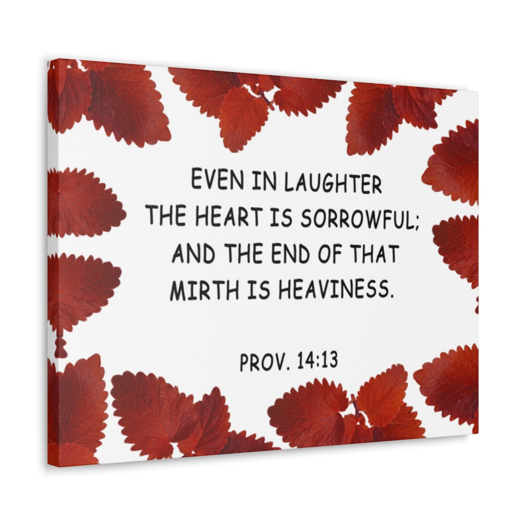 Scripture Walls Even In Laughter Proverbs 14:13 Bible Verse Canvas Christian Wall Art Ready to Hang Unframed-Express Your Love Gifts